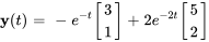 bb"y"(t)=-e^(-t) [(3),(1)]+2 e^(-2t) [(5),(2)]