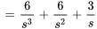 =6/s^3+6/s^2+3/s