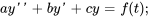 ay''+by'+cy=f(t)\;