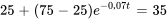 25 +(75-25)e^(-0,07t)=35