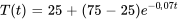 T(t) = 25 +(75-25)e^(-0,07t)