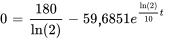 0=180/(ln(2)) -59.6851 e^((ln(2))/10 t)