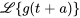 \mathcal{L}{g(t+a)}