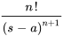 (n!)/(s-a)^(n+1)