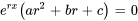 e^(rx)(ar^2+br+c)=0