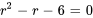 r^2-r-6=0