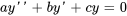 a y'' + by' + cy = 0