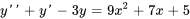 y'' +y' - 3y = 9x^2 + 7x + 5