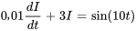 0,01 (dI)/dt+3I=sin(10t)