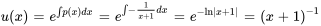 u(x)=e^(int p(x)dx)=e^(int -1/(x+1) dx)=e^(-ln|x+1|)=(x+1)^-1