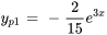 y_(p1)=-2/15 e^(3x)