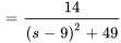 =14/((s-9)^2+49)