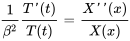 frac{beta^2} frac{T&#039;(t)}{T(t)} = frac{X&#039;&#039;(x)}{X(x)}