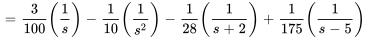 =3/100(1/s)-1/10(1/s^2) -1/28(1/(s+2))+1/175(1/(s-5))