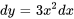 dy=3x^2dx