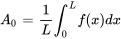 A_0 = frac{L} int_{0}^{L} f(x) dx