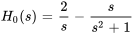 H_0(s)=2/s-s/(s^2+1)