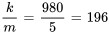 k/m=980/5 =196