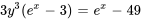 3y^3(e^x-3) = e^x-49