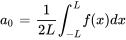 a_0 = frac{2L} int_{-L}^{L} f(x) dx