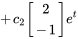 +c_2[(2),(-1)]e^(t)