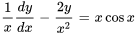 1/x dy/dx-(2y)/x^2=xcosx