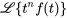 \mathcal{L}{t^n f(t)}