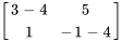 [(3-4,5),(1,-1-4) ]