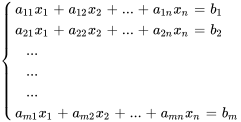 {(a_11x_1+a_12x_2+...+a_(1n)x_n=b_1),(a_21x_1+a_22x_2+...+a_(2n)x_n=b_2 ),(\ \ \ \...),(\ \ \ \...),(\ \ \ \...),(a_(m1)x_1+a_(m2)x_2+...+a_(m\n)x_n=b_m ) :}