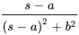 (s-a)/((s-a)^2+b^2)