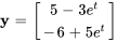 bb"y"=[(5-3e^t),(-6+5e^t)]