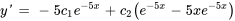 y&#039;=-5c_1e^(-5x)+c_2(e^(-5x)-5xe^(-5x))