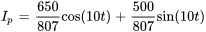 I_p=650/807cos(10t)+500/807sin(10t)