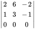 |(2,6,-2),(1,3,-1),(0,0,0) |