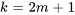 k=2m+1