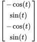 [(-cos(t)),(sin(t)),(-cos(t)),(sin(t))]