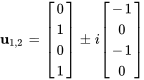 bb(u)_(1,2)=[(0),(1),(0),(1)]+-i [(-1),(0),(-1),(0)]