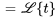 =\mathcal{L}{t}