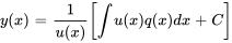 y(x)=1/(u(x))[int u(x)q(x)dx+C]