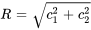 R=sqrt(c_1^2+c_2^2)