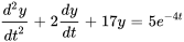 (d^2y)/(dt^2) + 2(dy)/(dt) + 17y = 5e^(-4 t)