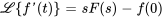 \mathcal{L}{f'(t)} = sF(s) - f(0)