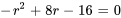 -r^2+8r-16=0