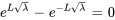 e^(Lsqrt(lambda)) -e^(-Lsqrt(lambda))  = 0