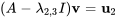 (A - lambda_(2,3) I)bb{v} =bb{u}_2