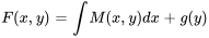 F(x,y)=int M(x,y)dx+g(y)