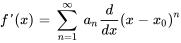 f'(x)=somme_(n=1)^oo\ a_nd/(dx) (x-x_0)^n