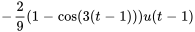 -2/9(1-cos(3(t-1)))u(t-1)