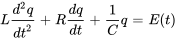 L (d^2q)/(dt^2)+R(dq)/(dt)+1/Cq=E(t)