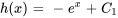 h(x)= -e^x+C_1